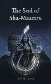 Paperback The Seal of Sha-Maatara Book