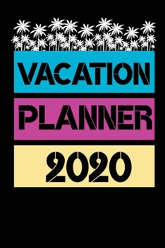 Paperback Vacation Planner 2020: Journal for vacations next year with all your family. Let the adventure begins. Great gift for your husband and wife 6 Book