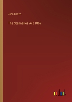 Paperback The Stannaries Act 1869 Book