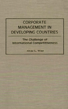 Hardcover Corporate Management in Developing Countries: The Challenge of International Competitiveness Book