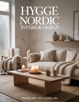 Paperback Hygge Nordic Interior Design: Warmth, Light, and Everyday Calm Book