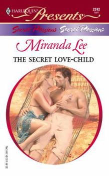 The Secret Love-Child (Harlequin Presents, No. 2242) - Book #2 of the Secret Passions