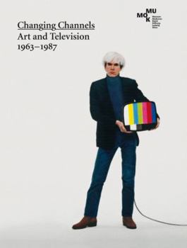 Hardcover Changing Channels: Art and Television, 1963-1987. Book