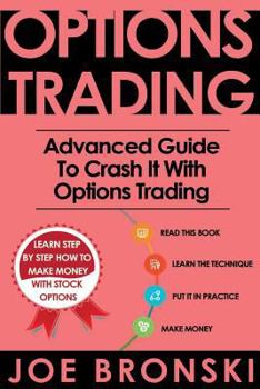 Paperback Options Trading: Advanced Guide to Crash It with Options Trading Book