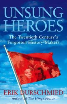 Paperback Unsung Heroes : The Twentieth Century's Forgotten History-Makers Book