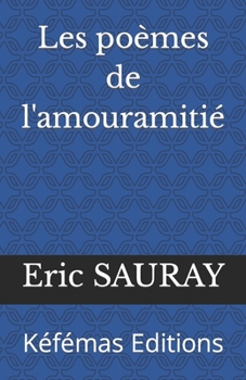Paperback Les poèmes de l'amouramitié: Kéfémas Editions [French] Book