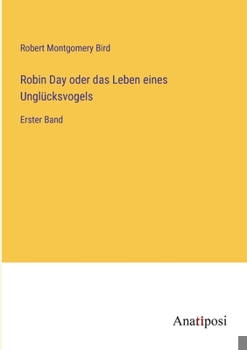 Paperback Robin Day oder das Leben eines Unglücksvogels: Erster Band [German] Book