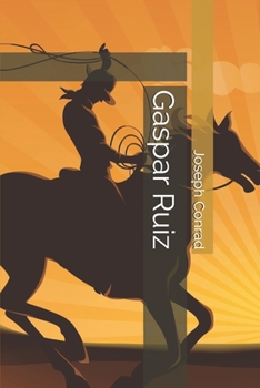 Gaspar Ruiz - Book #1 of the A Set of Six