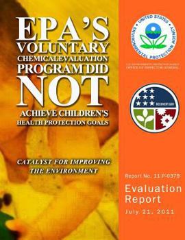 Epa's Voluntary Chemical Evaluation Program Did Not Achieve Children's Health Protection Goals