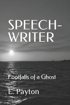 Paperback Speech-Writer: Footfalls of a Ghost Book