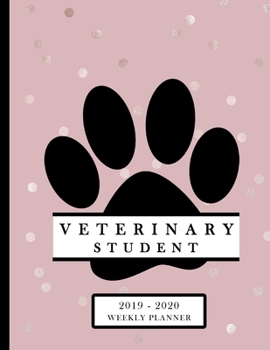 Paperback Veterinary Student 2019-2020 Weekly Planner: DVM Nurse Assistant Technician Education Monthly Daily Class Assignment Activities Schedule July 2019 to Book