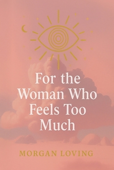 Paperback For the Woman Who Feels Too Much Book