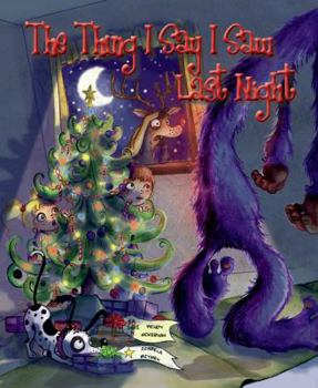 Hardcover The Thing I Say I Saw Last Night: A Christmas Story Book