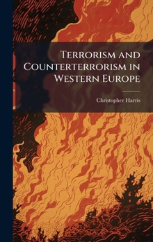 Hardcover Terrorism and Counterterrorism in Western Europe Book