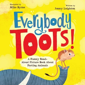 Hardcover Everybody Toots: A Funny Read-Aloud Picture Book about Farting Animals (Rhyming Books for Kids Ages 3-5) Book