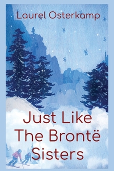 Paperback Just Like the Bronte Sisters Book