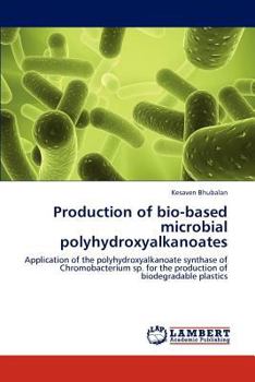Paperback Production of Bio-Based Microbial Polyhydroxyalkanoates Book