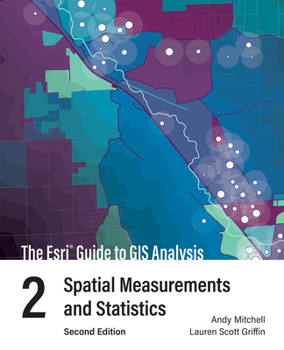 Hardcover The ESRI Guide to GIS Analysis, Volume 2: Spatial Measurements and Statistics Book