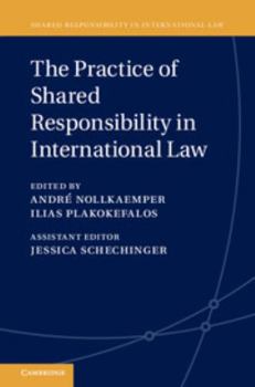 Hardcover The Practice of Shared Responsibility in International Law Book