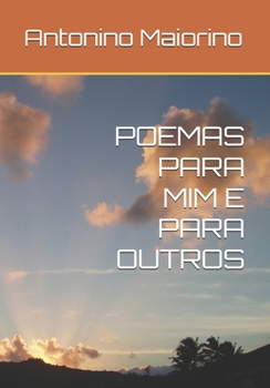 POEMAS PARA MIM E PARA OUTROS (Portuguese Edition)