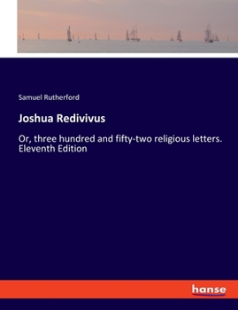 Paperback Joshua Redivivus: Or, three hundred and fifty-two religious letters. Eleventh Edition Book