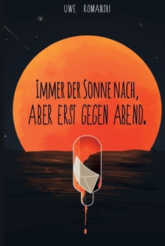 Paperback Immer der Sonne nach, aber erst gegen Abend. [German] Book