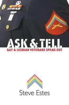 Hardcover Ask and Tell: Gay and Lesbian Veterans Speak Out Book