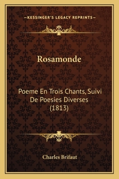Paperback Rosamonde: Poeme En Trois Chants, Suivi De Poesies Diverses (1813) [French] Book