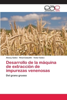 Paperback Desarrollo de la máquina de extracción de impurezas venenosas [Spanish] Book
