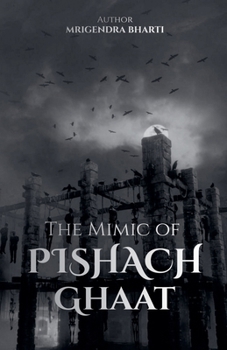 The Mimic of Pishach Ghaat