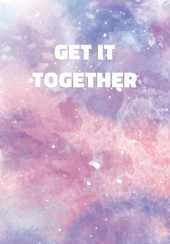 Get It Together: Notebook with Inspirational and Motivational Quote on Pastel Marble Cover (Pink, Blue, Purple). College Ruled (Lined) Journal for Notes, Diary, Writing, Journaling