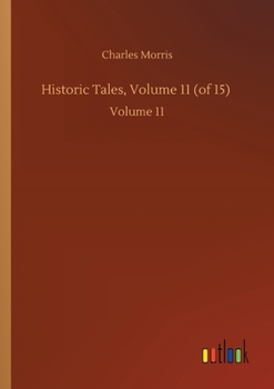 Paperback Historic Tales, Volume 11 (of 15): Volume 11 Book