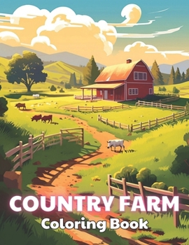 Paperback Country Farm Coloring Book: New and Exciting Designs Suitable for All Ages Book