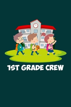 1st Grade Crew: Cool Animated Kids School Design Notebook Composition Book Novelty Gift (6"x9") Lined Notebook to write in
