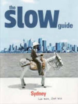 Paperback The Slow Guide to Sydney (Slow Guides) Book