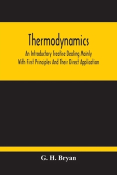 Thermodynamics, an Introductory Treatise Dealing Mainly with First Principles and Their Direct Applications
