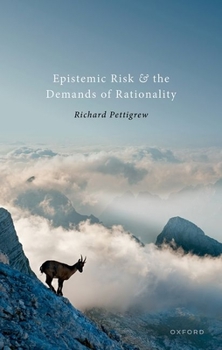 Hardcover Epistemic Risk and the Demands of Rationality Book