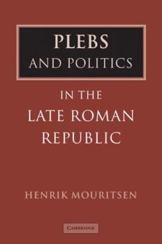 Hardcover Plebs and Politics in the Late Roman Republic Book