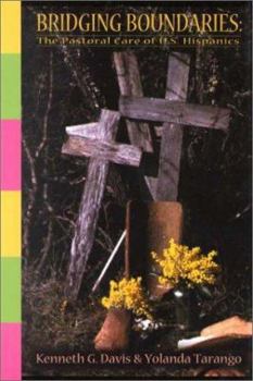 Hardcover Bridging Boundaries: The Pastoral Care of U.S. Hispanics Book