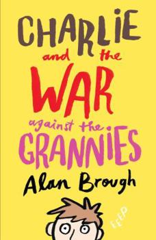 Paperback Charlie and the War Against the Grannies Book