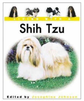 Hardcover Living With a Shih Tzu (Living With a Pet Series) Book