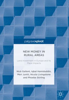 New Money in Rural Areas: Land Investment in Europe and Its Place Impacts