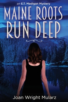 Paperback Maine Roots Run Deep: an E.T. Madigan Mystery Book
