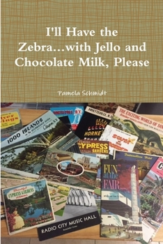 Paperback I'll Have the Zebra...with Jello and Chocolate Milk, Please Book