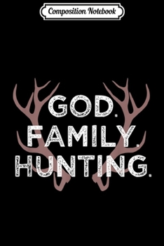 Composition Notebook: Deer Hunter Gifts BowHunting God Family Hunting  Journal/Notebook Blank Lined Ruled 6x9 100 Pages