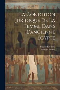 Paperback La condition juridique de la femme dans l'ancienne Égypte [French] Book