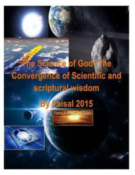 Paperback The Science of God: The Convergence of Scientific and scriptural wisdom By Faisal 2015 Book
