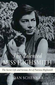 Hardcover The Talented Miss Highsmith: The Secret Life and Serious Art of Patricia Highsmith Book