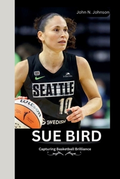 Paperback Sue Bird: Capturing Basketball Brilliance Book
