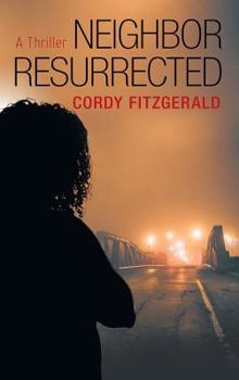 Hardcover Neighbor Resurrected: A Thriller Book